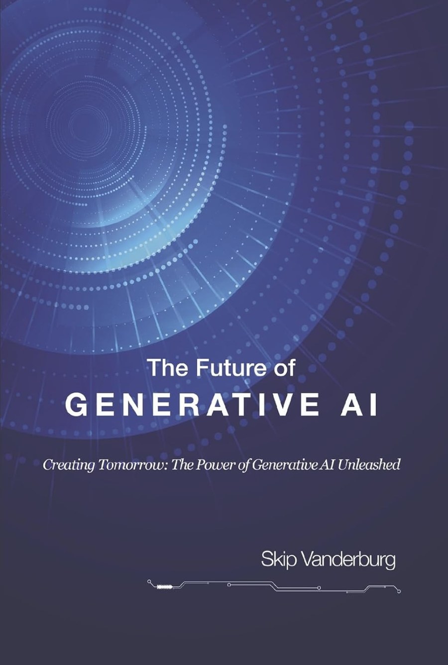Cover of The Future of Generative AI by Skip Vanderburg